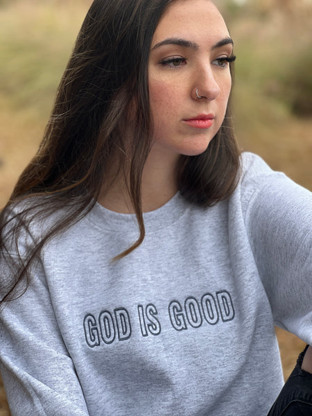 God is Good.. Embroider in Dark Gray. Crewneck. - touchofsouth