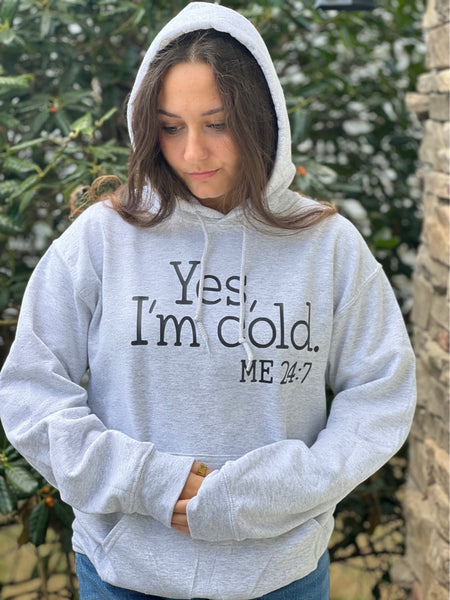 NEW! Yes, I am Cold..me 24:7...Gray Hoodie by Touch of South. Winter. Gift for her. - touchofsouth