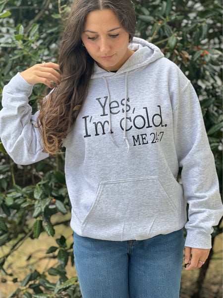 NEW! Yes, I am Cold..me 24:7...Gray Hoodie by Touch of South. Winter. Gift for her. - touchofsouth