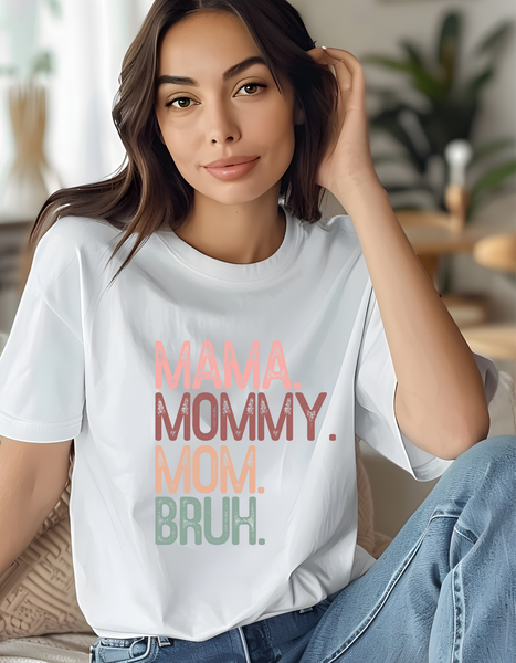 Mama, Mommy, Mom, Bruh. ...T-Shirt Comfort Colors ® Heavyweight Ring Spun Tee. Add Custom Design.