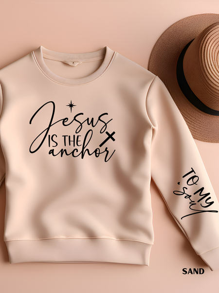 Jesus is the Anchor... To My Soul..  Print in Black on Chest and Left Sleeve of Sweatshirt.